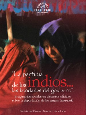 cover image of La perfidia de los indios las bondades del gobierno